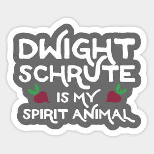 Dwight Schrute is my Spirit Animal Sticker